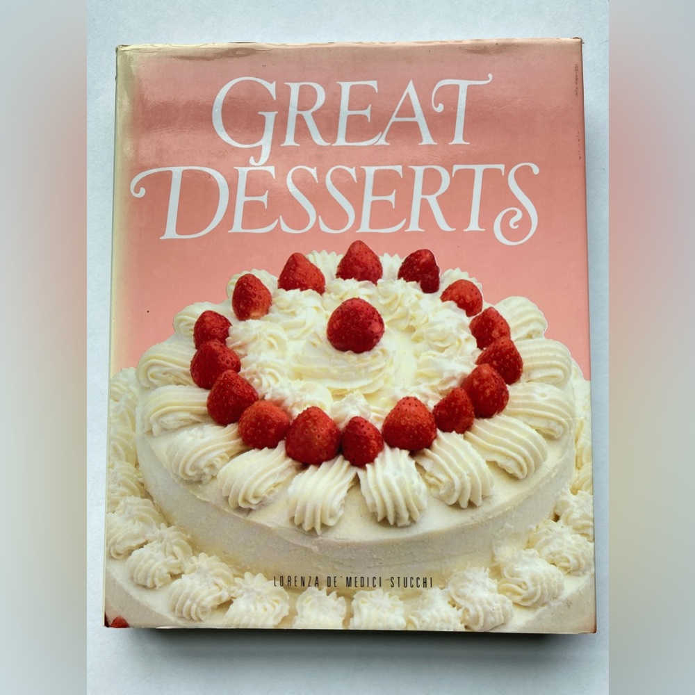 Book "Great Desserts," by Lorenza De'Medici Stucchi, 1989, Rare